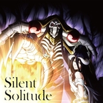 TVアニメ「オーバーロードIII」エンディングテーマ「Silent Solitude」 歌：OxT