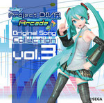 初音ミク Project DIVA Arcade Original Song Collection VOL.3